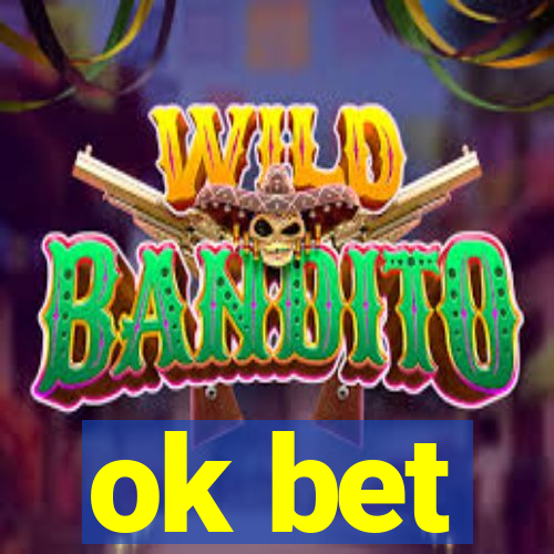 ok bet